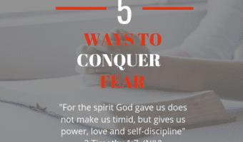 5 WAYS TO CONQUER FEAR