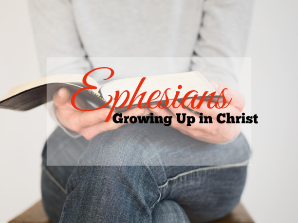 Ephesians growing up in Christ