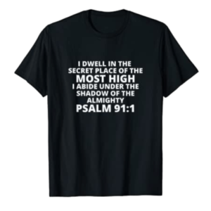 psalm 91:1 T-shirt, Bible verse T-shirt, Christian T-shirt, Religious T-shirt